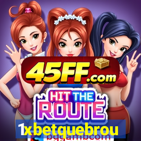 1xbetquebrou