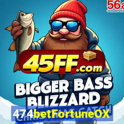 474betFortuneOX