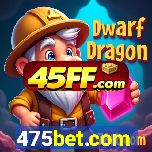 475bet.com