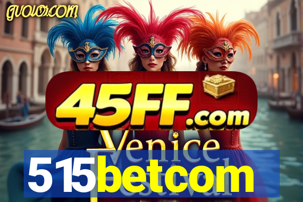 515betcom