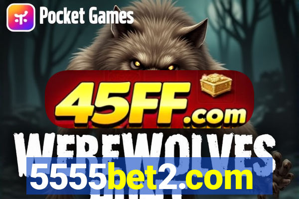 5555bet2.com
