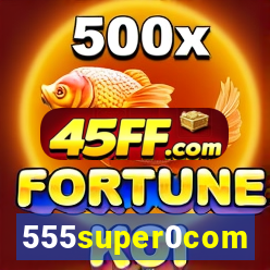 555super0com