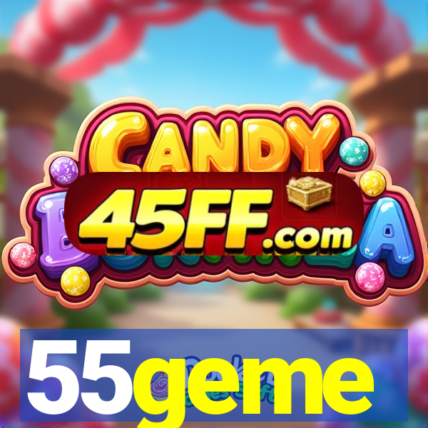 55geme