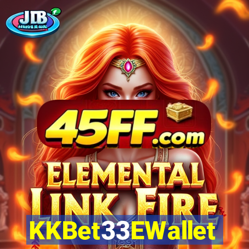 KKBet33EWallet