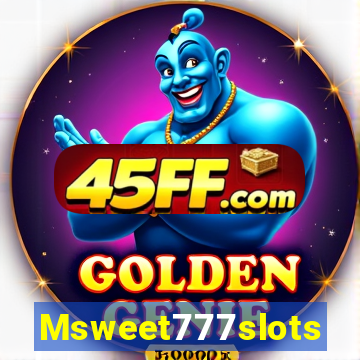 Msweet777slots