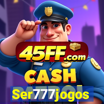 Ser777jogos