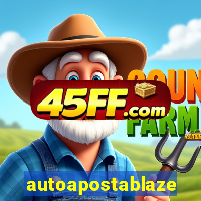 autoapostablaze