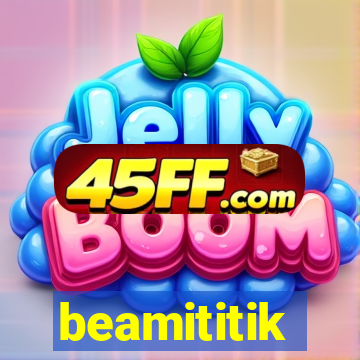 beamititik