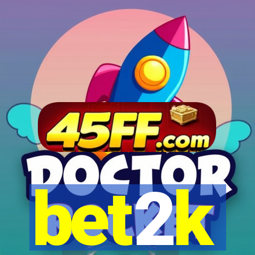 bet2k