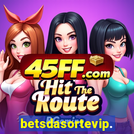 betsdasortevip.com