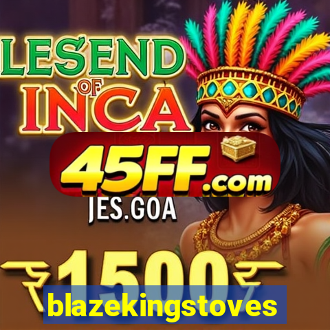 blazekingstoves