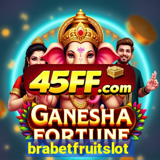 brabetfruitslot