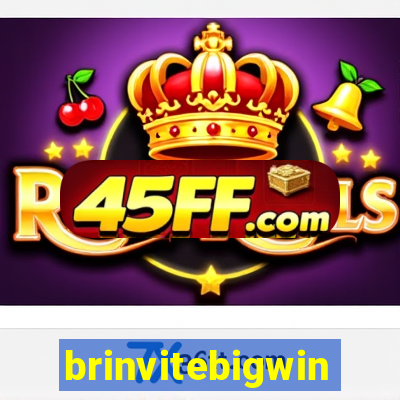 brinvitebigwin