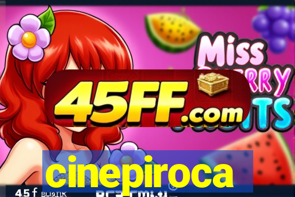 cinepiroca