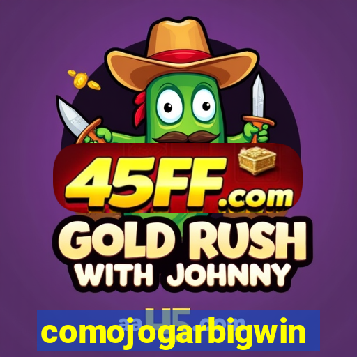 comojogarbigwin