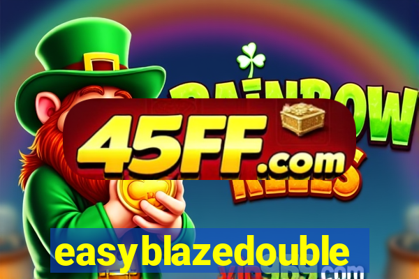easyblazedouble