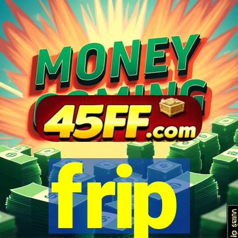 frip