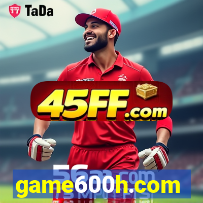 game600h.com