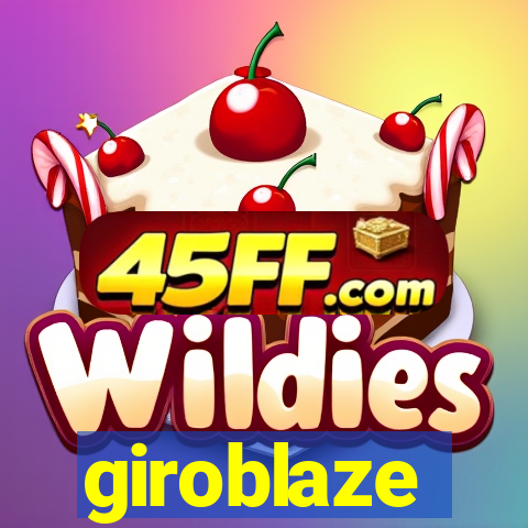 giroblaze