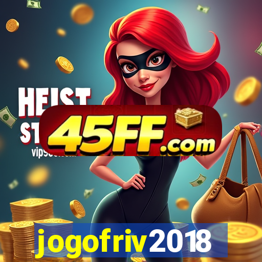 jogofriv2018