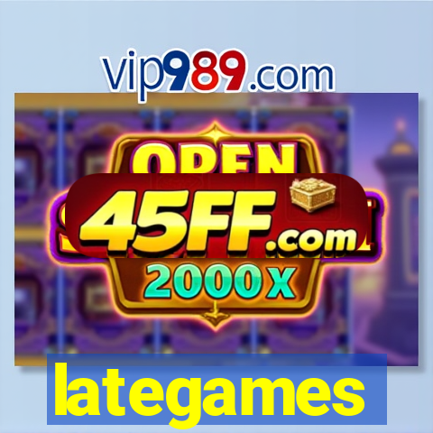 lategames