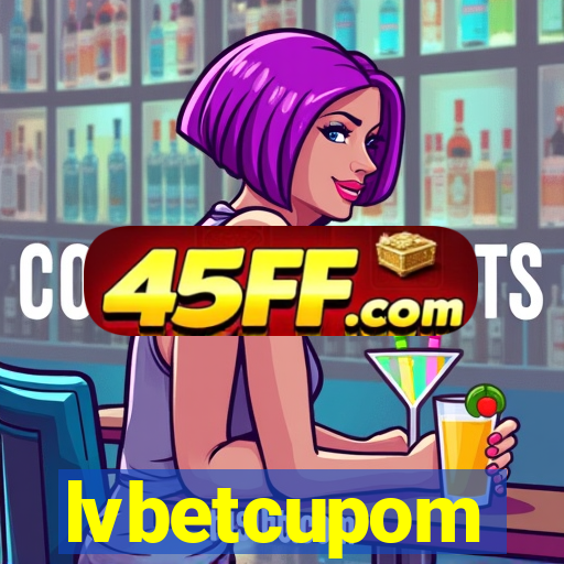lvbetcupom