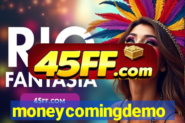 moneycomingdemo