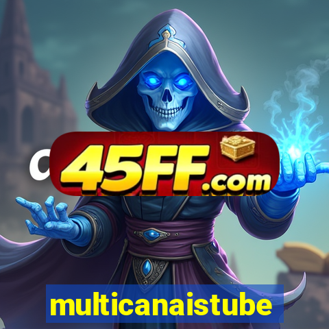 multicanaistube
