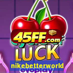 nikebetterworld