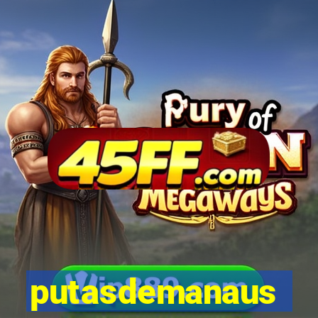 putasdemanaus