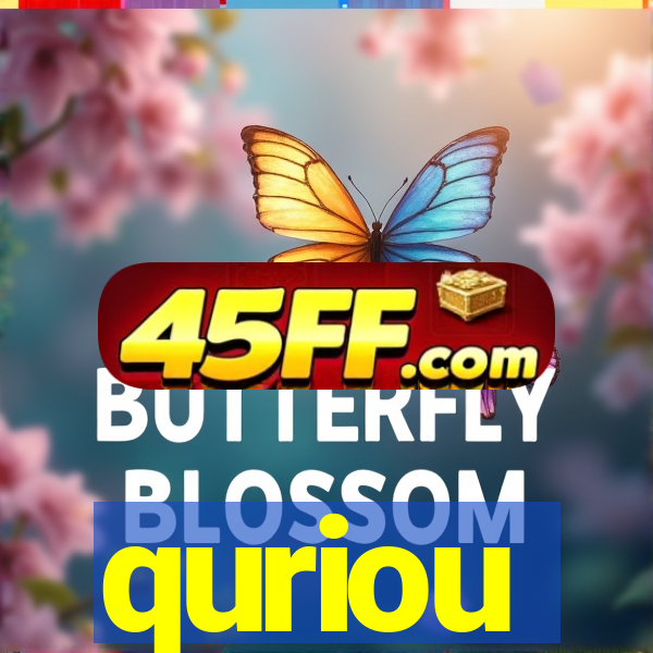 quriou