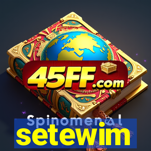 setewim