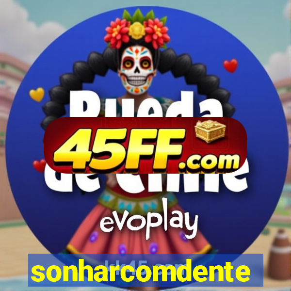 sonharcomdente