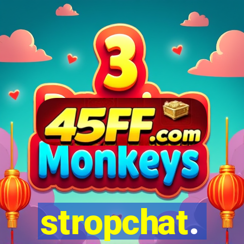 stropchat.