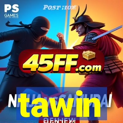 tawin