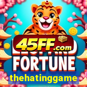 thehatinggame