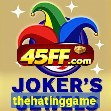 thehatinggame