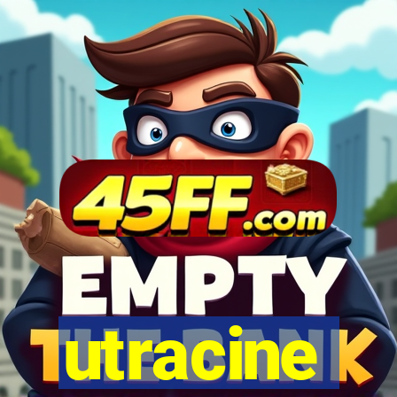 utracine