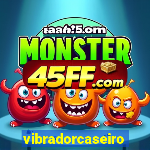 vibradorcaseiro