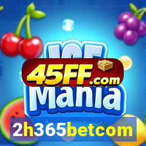 2h365betcom