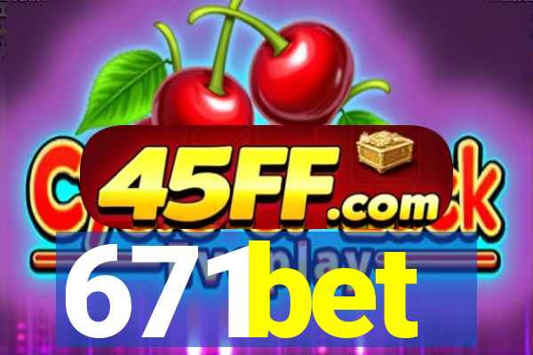 671bet
