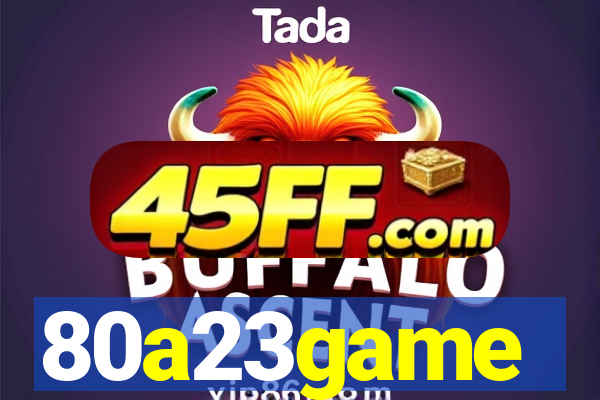 80a23game