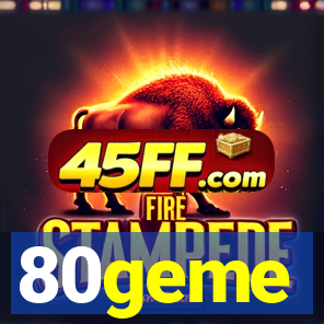 80geme