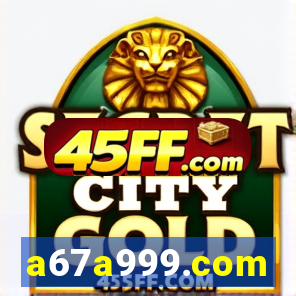 a67a999.com