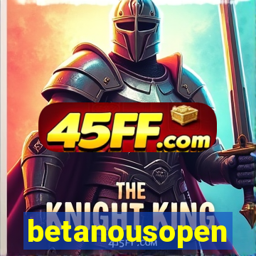 betanousopen