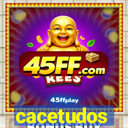 cacetudos