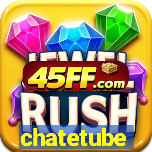 chatetube