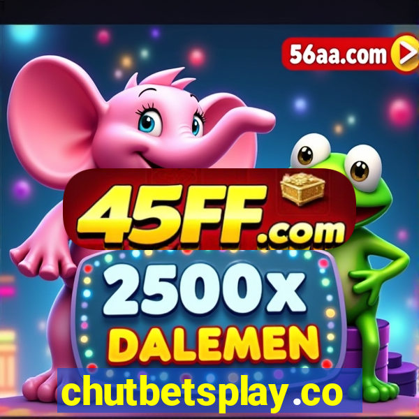 chutbetsplay.com