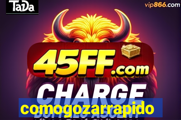 comogozarrapido