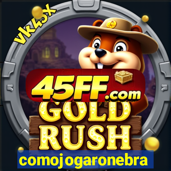 comojogaronebra